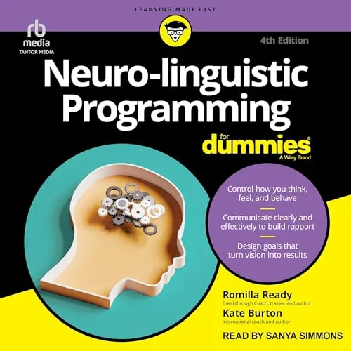 Neuro-linguistic Programming For Dummies, 4th Edition By Romilla Ready, Kate Burton